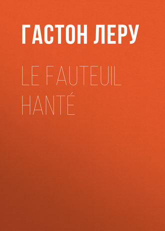 . Le fauteuil hanté