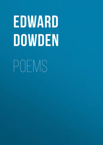 Edward Dowden. Poems