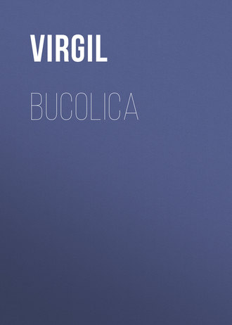 Публий Марон Вергилий. Bucolica