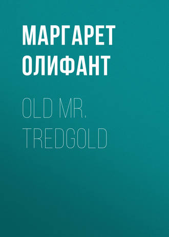 . Old Mr. Tredgold