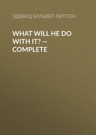 . What Will He Do with It? — Complete