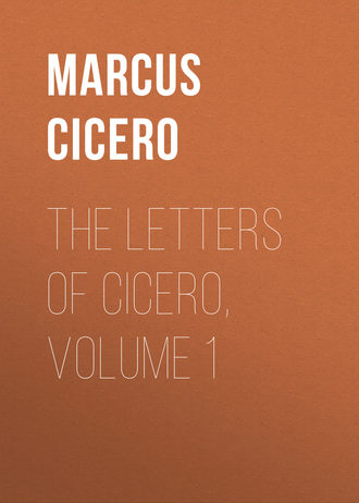 . The Letters of Cicero, Volume 1