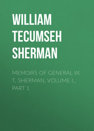 . Memoirs of General W. T. Sherman, Volume I., Part 1