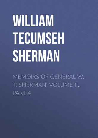 . Memoirs of General W. T. Sherman, Volume II., Part 4
