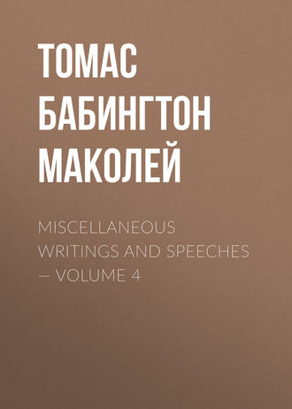 . Miscellaneous Writings and Speeches — Volume 4