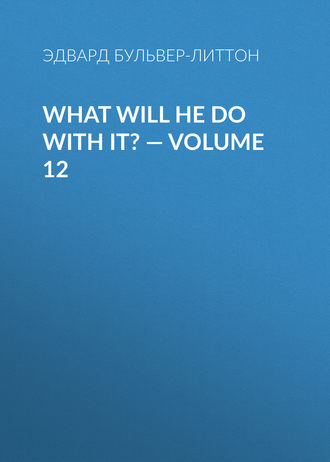 . What Will He Do with It? — Volume 12