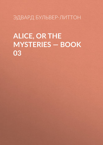 . Alice, or the Mysteries — Book 03