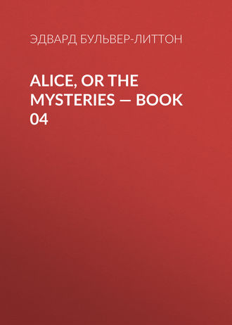 . Alice, or the Mysteries — Book 04