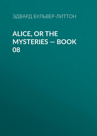 . Alice, or the Mysteries — Book 08