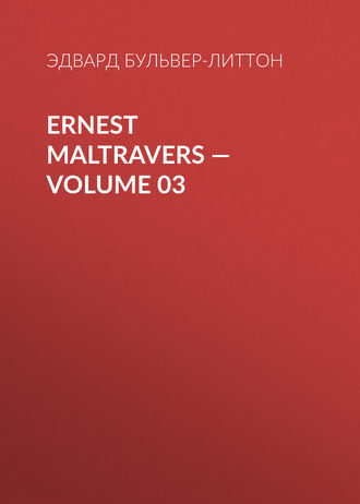 . Ernest Maltravers — Volume 03