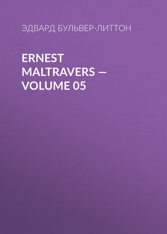 . Ernest Maltravers — Volume 05