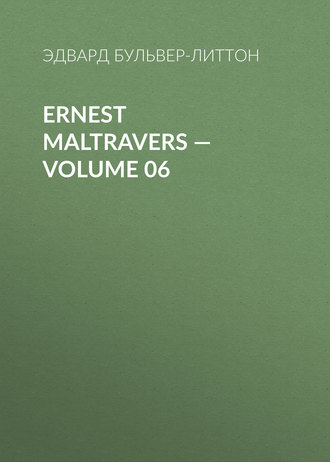 . Ernest Maltravers — Volume 06