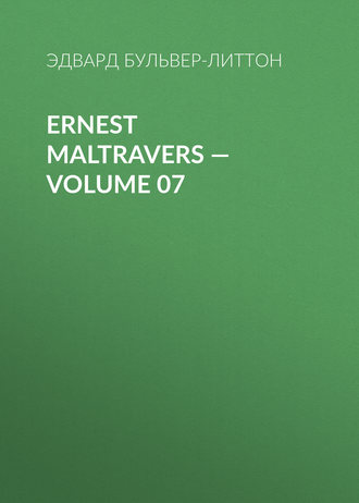 . Ernest Maltravers — Volume 07