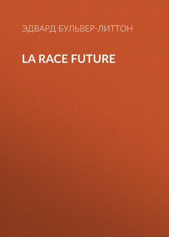. La race future