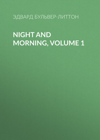 . Night and Morning, Volume 1