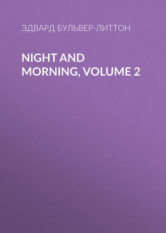 . Night and Morning, Volume 2