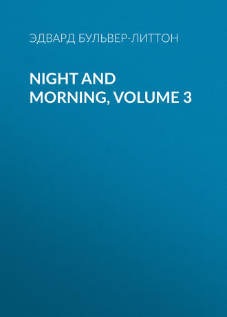 . Night and Morning, Volume 3