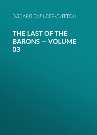 . The Last of the Barons — Volume 03