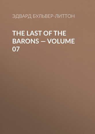 . The Last of the Barons — Volume 07