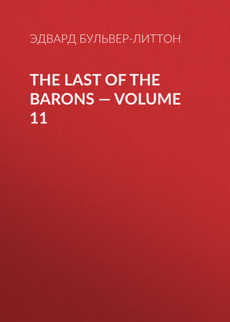 . The Last of the Barons — Volume 11