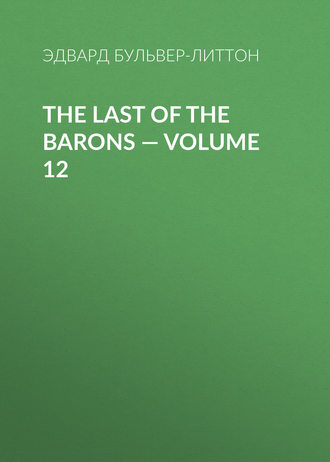 . The Last of the Barons — Volume 12