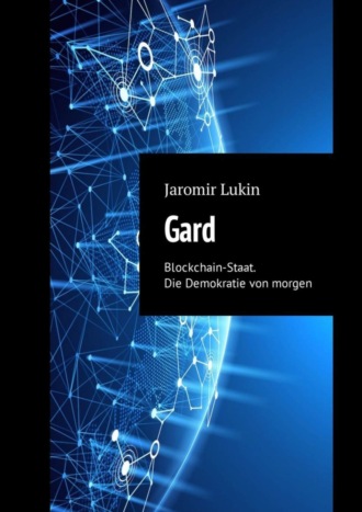 . Gard. Blockchain-Staat. Die Demokratie von morgen