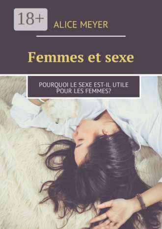 . Femmes et sexe. Pourquoi le sexe est-il utile pour les femmes?