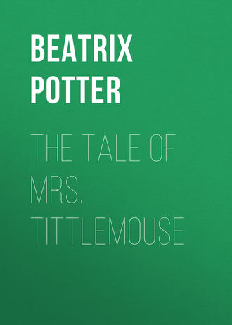 . The Tale of Mrs. Tittlemouse