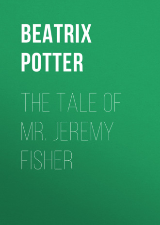 . The Tale of Mr. Jeremy Fisher
