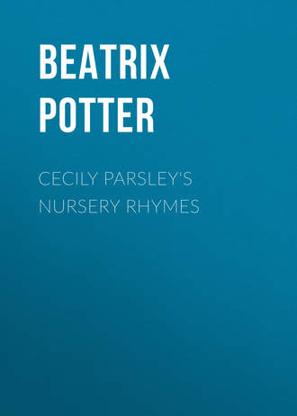 . Cecily Parsley's Nursery Rhymes