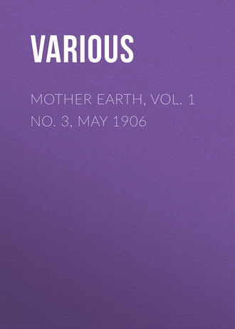 . Mother Earth, Vol. 1 No. 3, May 1906