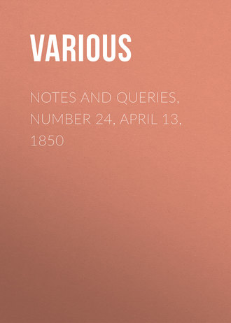 . Notes and Queries, Number 24, April 13, 1850