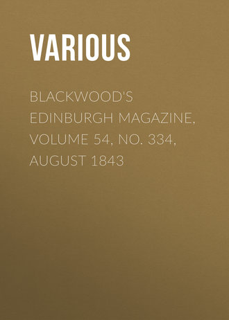 . Blackwood's Edinburgh Magazine, Volume 54, No. 334, August 1843