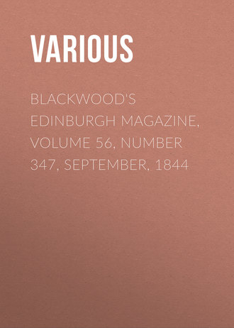 . Blackwood's Edinburgh Magazine, Volume 56, Number 347, September, 1844