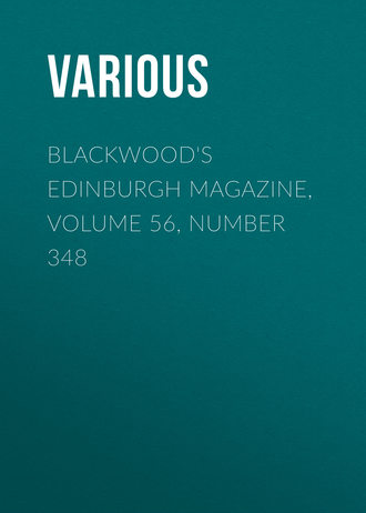 . Blackwood's Edinburgh Magazine, Volume 56, Number 348