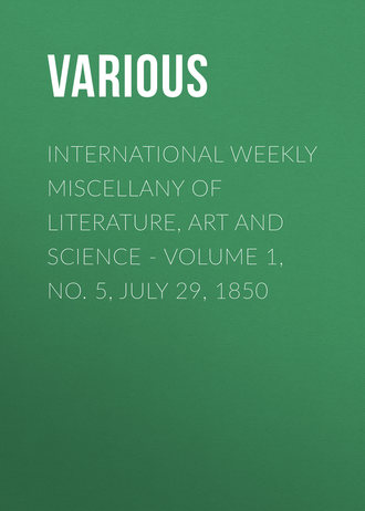 . International Weekly Miscellany of Literature, Art and Science - Volume 1, No. 5, July 29, 1850