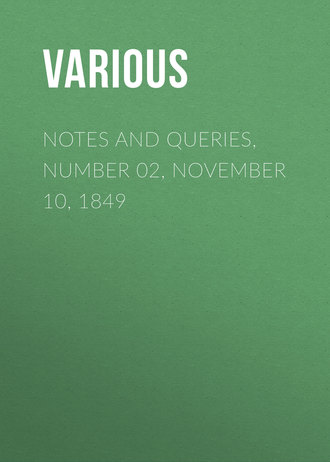. Notes and Queries, Number 02, November 10, 1849