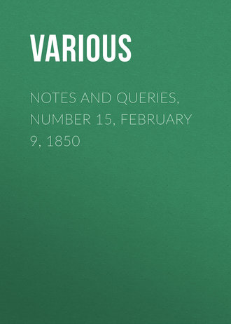 . Notes and Queries, Number 15, February 9, 1850