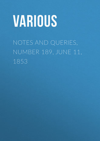 . Notes and Queries, Number 189, June 11, 1853