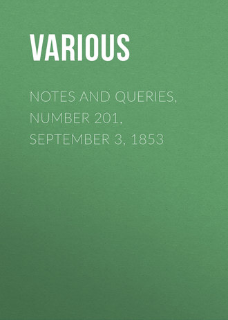 . Notes and Queries, Number 201, September 3, 1853
