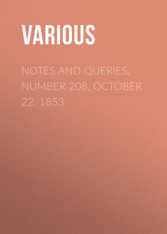 . Notes and Queries, Number 208, October 22, 1853