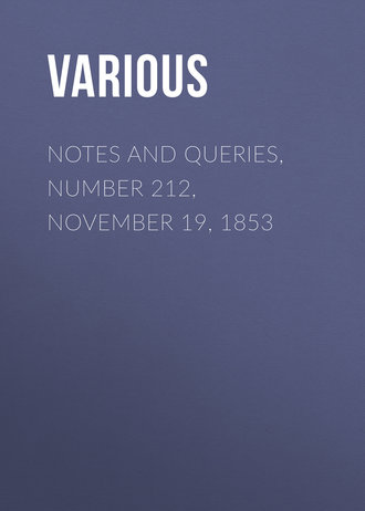 . Notes and Queries, Number 212, November 19, 1853