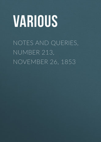 Various. Notes and Queries, Number 213, November 26, 1853