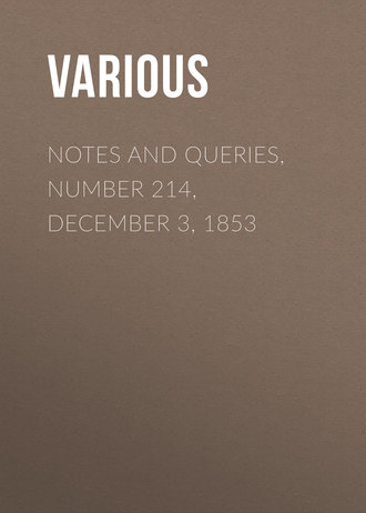 Various. Notes and Queries, Number 214, December 3, 1853