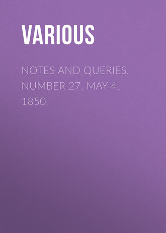 . Notes and Queries, Number 27, May 4, 1850