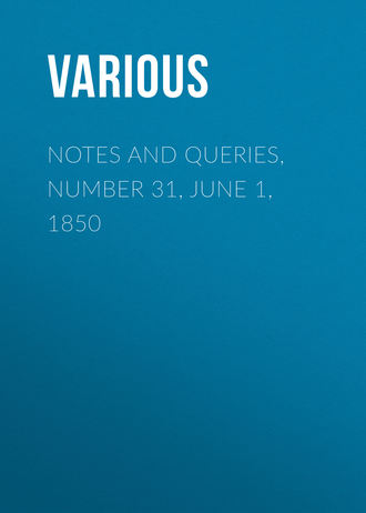 Various. Notes and Queries, Number 31, June 1, 1850