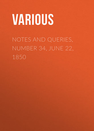 . Notes and Queries, Number 34, June 22, 1850