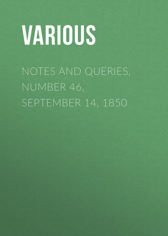 . Notes and Queries, Number 46, September 14, 1850