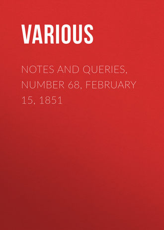 Various. Notes and Queries, Number 68, February 15, 1851