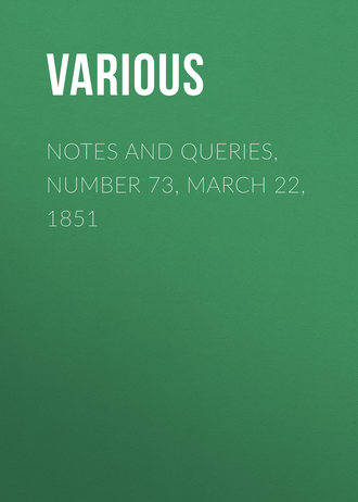 . Notes and Queries, Number 73, March 22, 1851